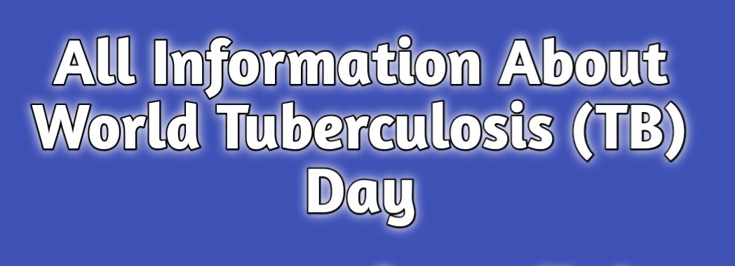 All Information About World Tuberculosis (TB) Day 2026