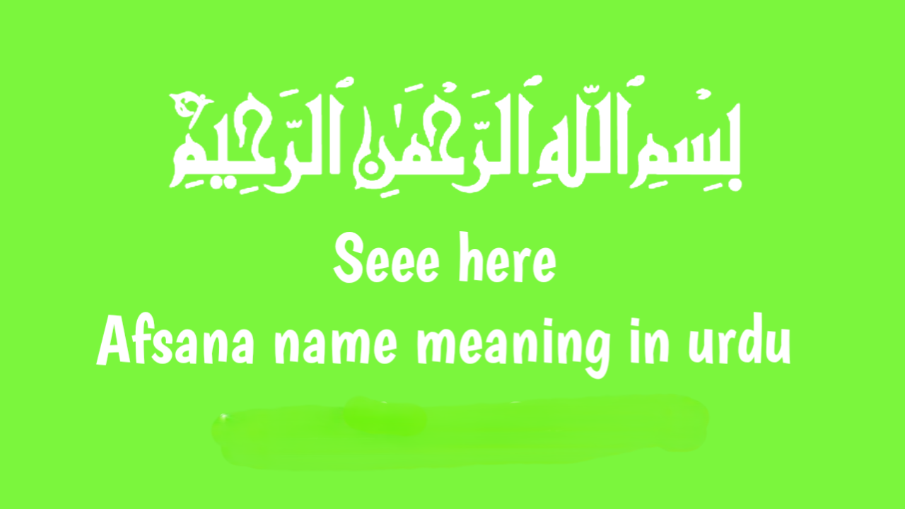Afsana name meaning in urdu | افسانا نام کا مطلب اردو میں