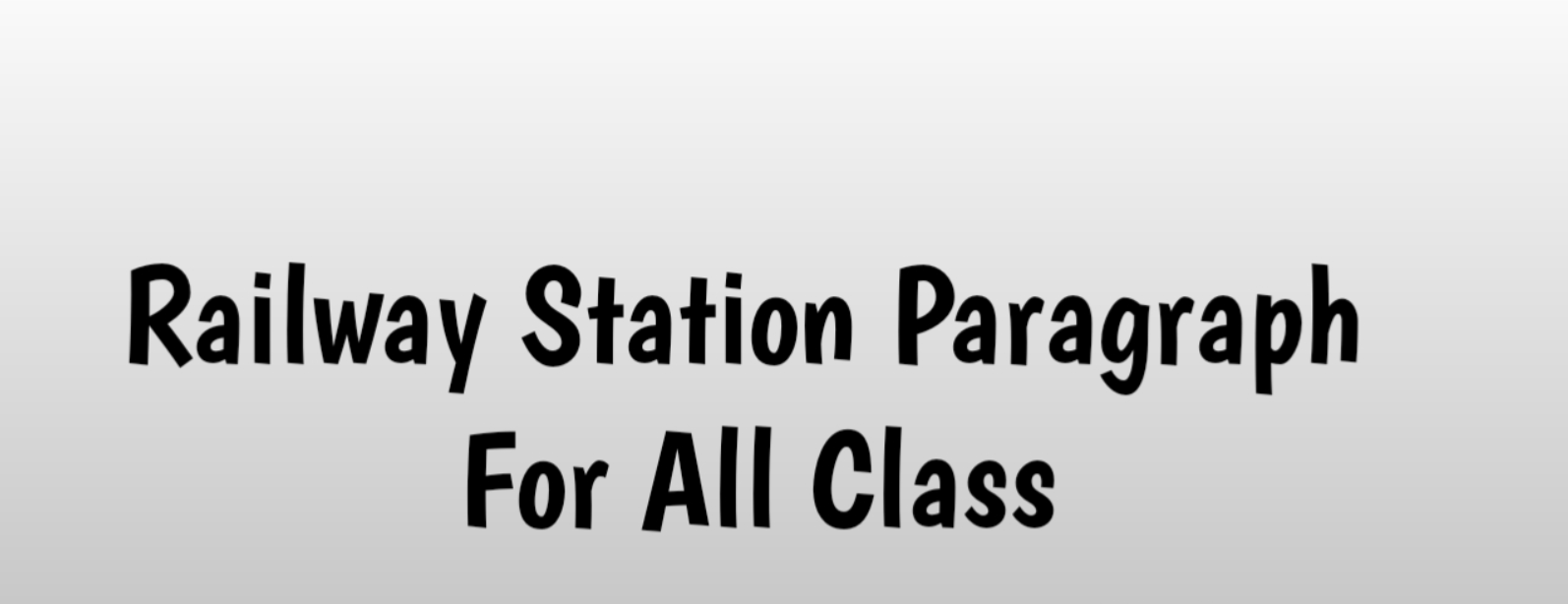 railway station paragraph for hsc 12 ssc 9 10 8 7 6 5 4 3 2 | railway station paragraph in 300 250 200 150 100 words